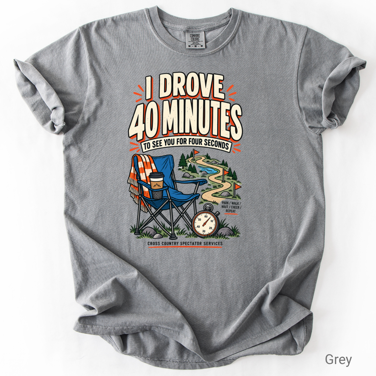 I Drove 40 Minutes Cross Country Spectator Funny T-Shirt