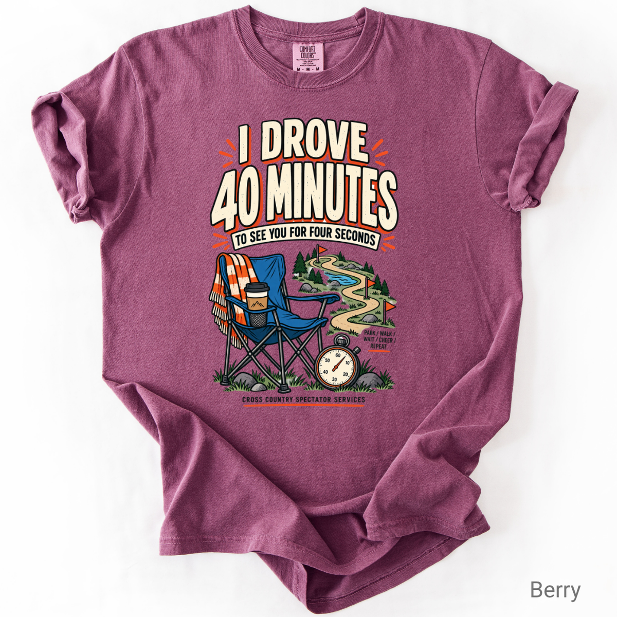 I Drove 40 Minutes Cross Country Spectator Funny T-Shirt