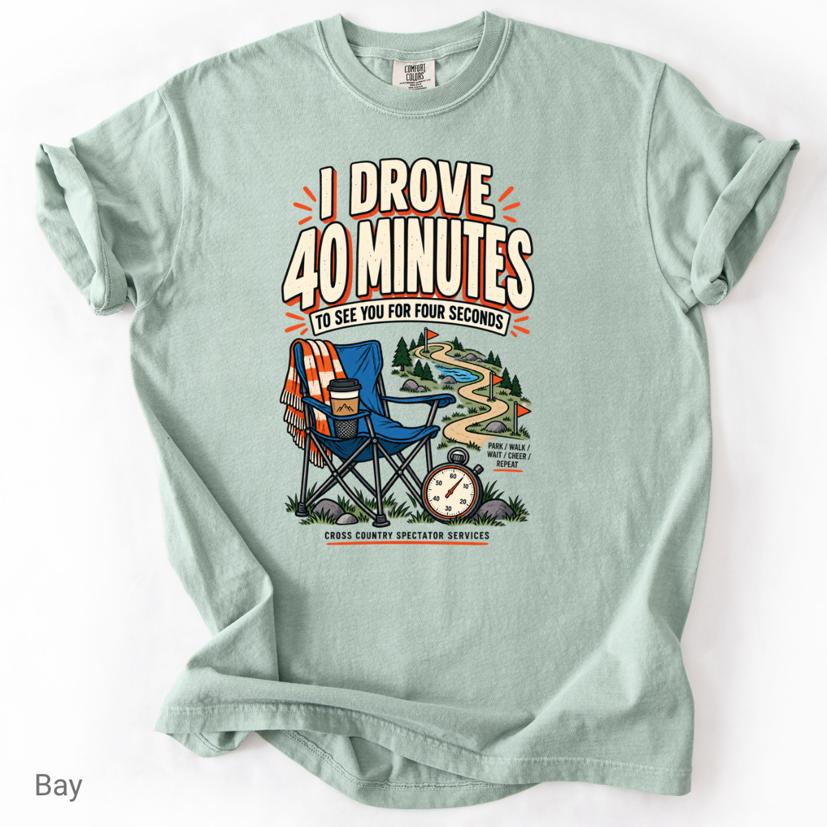 I Drove 40 Minutes Cross Country Spectator Funny T-Shirt